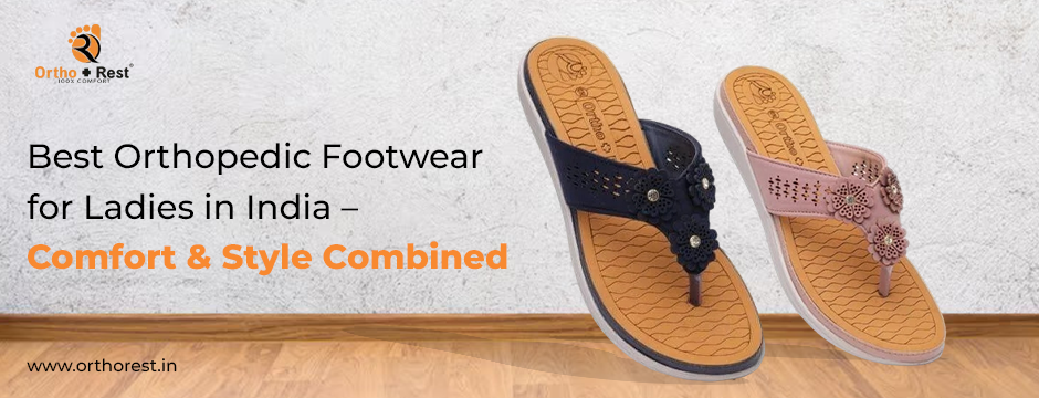 Best Orthopedic Footwear for Ladies in India