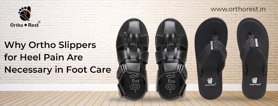 Ortho Slippers for Heel Pain